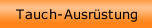 Tauch-Ausr&uuml;stung